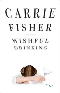 Image Description: the book-cover of Wishful Drinking by Carrie Fisher